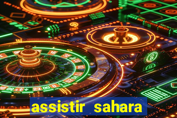 assistir sahara (2005 dublado online)